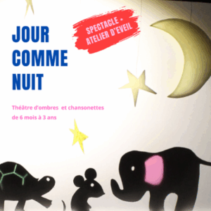 Jour comme nuit (théâtre d'ombre et parcours d'éveil / Prix libre)